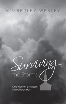 Paperback Surviving the Storms: One Woman's Struggle with Church Hurt Book