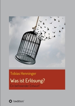 Paperback Was ist Erlösung?: Ein befreiender Entwurf [German] Book