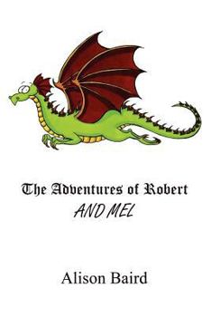 Paperback The Adventures of Robert and Mel Book