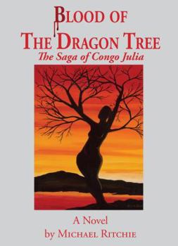 Hardcover Blood of the Dragon Tree, the saga of Congo Julia Book