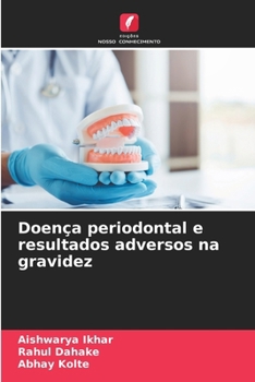 Doença periodontal e resultados adversos na gravidez (Portuguese Edition)