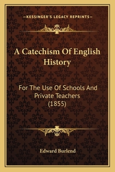 Paperback A Catechism Of English History: For The Use Of Schools And Private Teachers (1855) Book