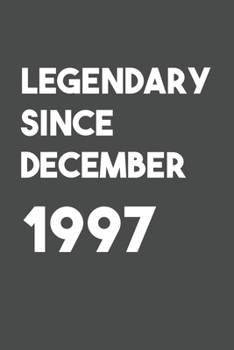 Legendary Since December 1997: 6x9 Journal for Writing Down Daily Habits,Diary,Notebook (Birthday Book)