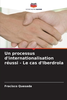 Paperback Un processus d'internationalisation réussi - Le cas d'Iberdrola [French] Book
