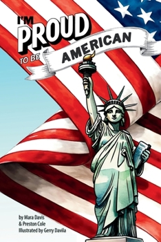 I'm Proud to be American: Stories of America’s Heroes to Inspire the Next Generation