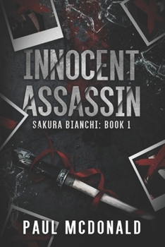 Paperback Innocent Assassin: Sakura Bianchi Book 1 Book