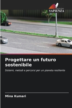 Progettare un futuro sostenibile (Italian Edition)
