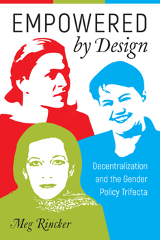 Paperback Empowered by Design: Decentralization and the Gender Policy Trifecta Book