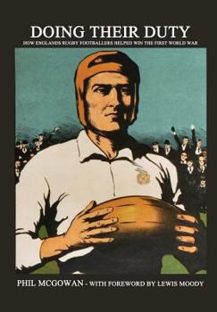 Paperback Doing their Duty: How England's rugby footballers helped win the First World War Book