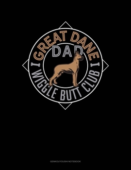 Paperback Great Dane Dad Wiggle Butt Club: Genkouyoushi Notebook Book