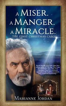 Paperback A Miser. A Manger. A Miracle: The First Christmas Carol Book