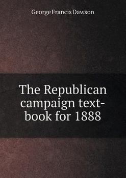 Paperback The Republican campaign text-book for 1888 Book