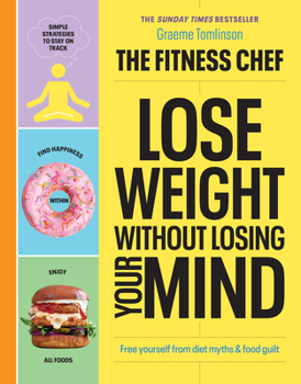 Hardcover Lose Weight Without Losing Your Mind: Free Yourself from Diet Myths and Food Guilt Book