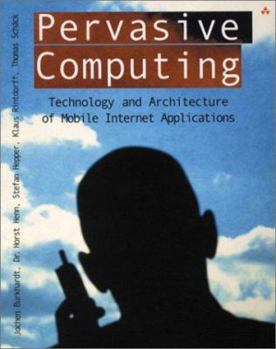 Paperback Pervasive Computing: Technology and Architecture of Mobile Internet Applications Book