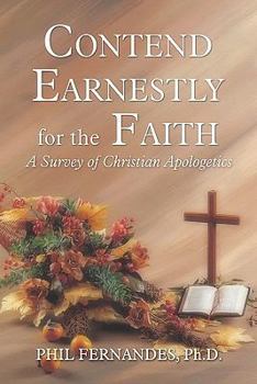 Paperback Contend Earnestly for the Faith: A Survey of Christian Apologetics Book