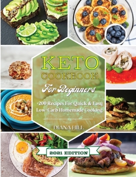 Paperback Keto Cookbook For Beginners: 2021 Edition: +200 Recipes For Quick & Easy Low-Carb Homemade Cooking. Book