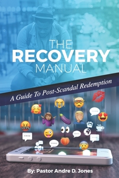 Paperback The Recovery Manual: A Guide To Post-Scandal Redemption Book