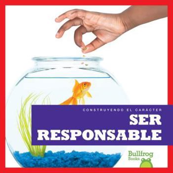 Being Responsible - Book  of the Construyendo el Carácter / Building Character