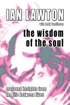 Paperback Wisdom of the Soul: Profound Insights from the Life Between Lives Book
