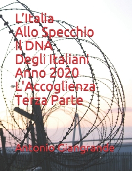 L'Italia Allo Specchio Il DNA Degli Italiani Anno 2020 L'Accoglienza Terza Parte