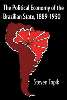 Paperback The Political Economy of the Brazilian State, 1889-1930 Book