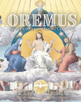Hardcover Oremus: Latin Prayers for Young Catholics Book