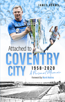 Hardcover Attached to Coventry City: A Personal Memoir Book