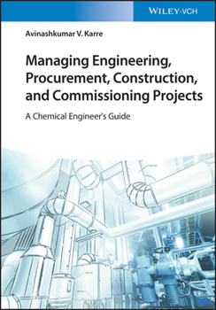 Hardcover Managing Engineering, Procurement, Construction, and Commissioning Projects Book