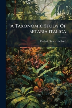 Paperback A Taxonomic Study Of Setaria Italica Book