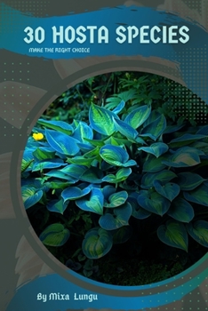 30 Hosta species: Make the right choice