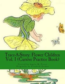 Paperback Trace-A-Story: Flower Children Vol. 1 (Cursive Practice Book) Book