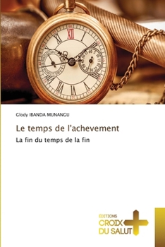 Paperback Le temps de l'achevement [French] Book