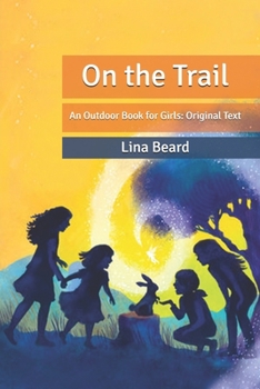 On the Trail: An Outdoor Book for Girls: Original Text