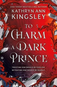 To Charm a Dark Prince - Book #1 of the Iron Crystal