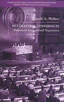 Hardcover Multilateral Conferences: Purposeful International Negotiation Book