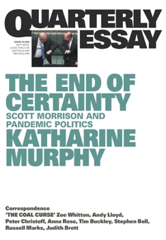 Paperback The End of Certainty: Quarterly Essay 79: Scott Morrison and Pandemic Politics Book