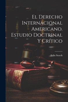 Paperback El derecho internacional americano. Estudio doctrinal y crítico [Spanish] Book