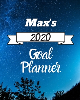 Max's 2020 Goal Planner: 2020 New Year Planner Goal Journal Gift for Max  / Notebook / Diary / Unique Greeting Card Alternative