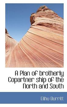 A Plan of Brotherly Copartner Ship of the North and South