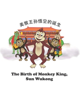 Paperback The Birth of Monkey King, Sun Wukong: &#32654;&#29492;&#29579;&#23385;&#24735;&#31354;&#30340;&#35806;&#29983; Book