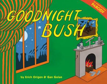 Hardcover Goodnight Bush: An Unauthorized Parody Book