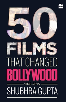 Paperback 50 Films That Changed Bollywood, 1995-2015 Book