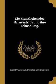 Paperback Die Krankheiten des Harnsystems und ihre Behandlung. [German] Book