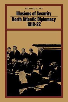 Paperback Illusions of Security: North Atlantic Diplomacy 1918-22 Book