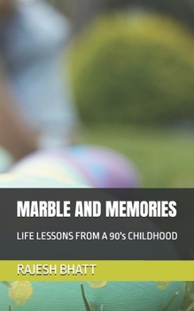 Paperback Marble and Memories: LIFE LESSONS FROM A 90's CHILDHOOD Book