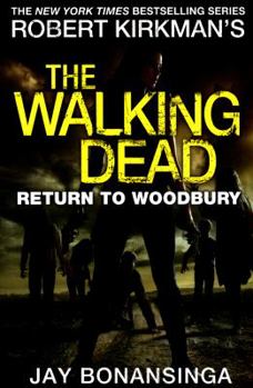 Return to Woodbury - Book #8 of the Walking Dead: Novels