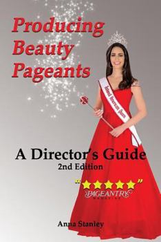 Paperback Producing Beauty Pageants: A Director's Guide, 2nd Edition Book