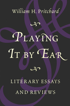 Paperback Playing It by Ear: Literary Essays and Reviews Book