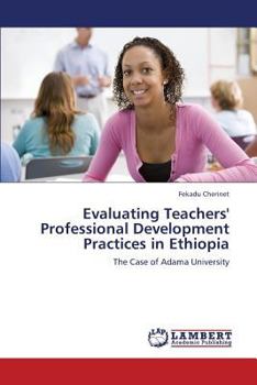 Paperback Evaluating Teachers' Professional Development Practices in Ethiopia Book