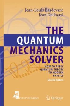 Hardcover The Quantum Mechanics Solver: How to Apply Quantum Theory to Modern Physics Book